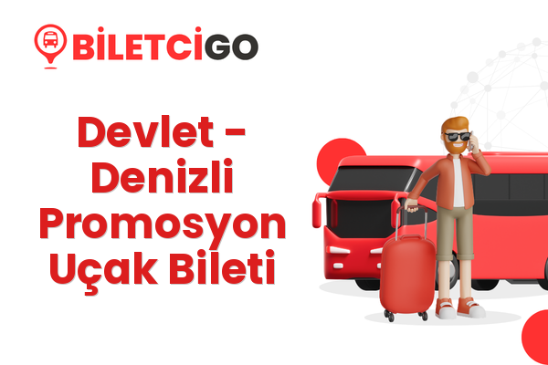 Devlet → Denizli Promosyon Uçak Bileti
