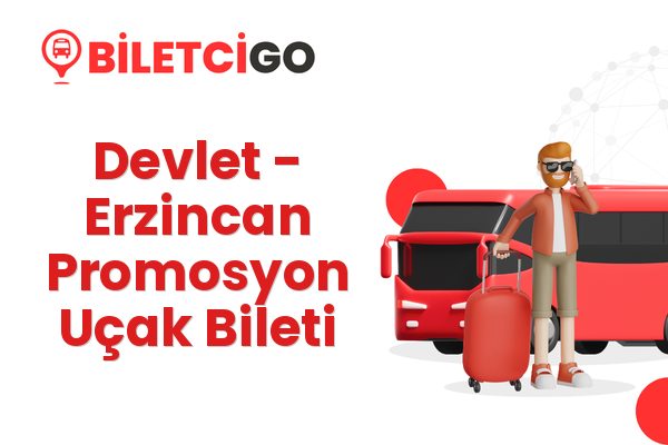 Devlet → Erzincan Promosyon Uçak Bileti