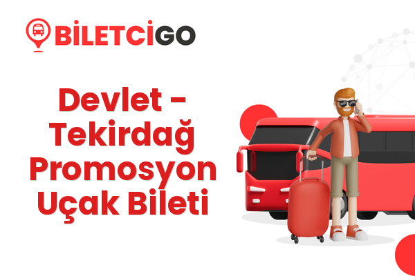 Devlet → Tekirdağ Promosyon Uçak Bileti