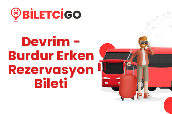 Devrim → Burdur Erken Rezervasyon Bileti