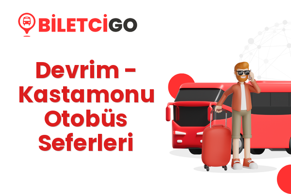 Devrim → Kastamonu Otobüs Seferleri
