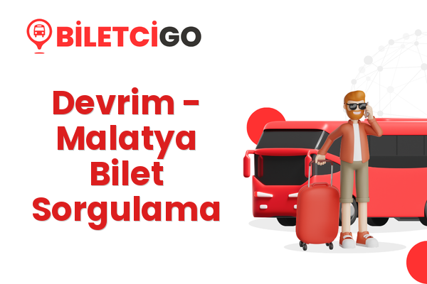 Devrim → Malatya Bilet Sorgulama