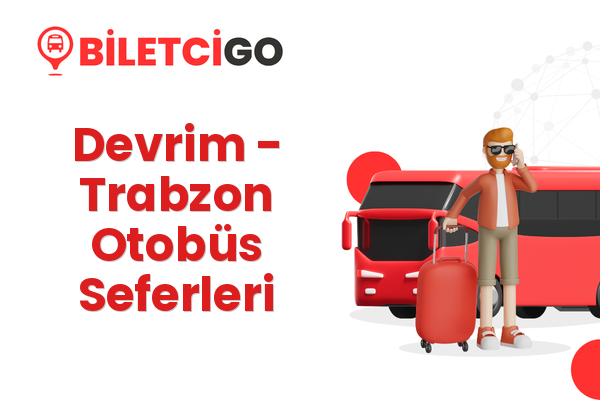 Devrim → Trabzon Otobüs Seferleri