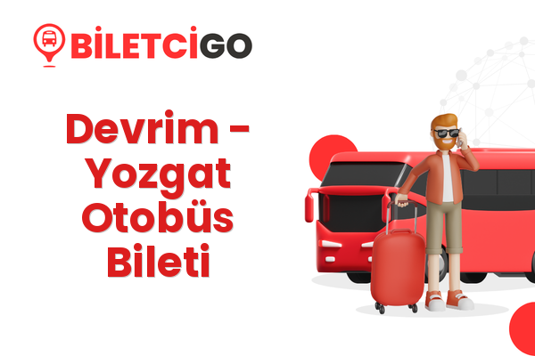 Devrim → Yozgat Otobüs Bileti