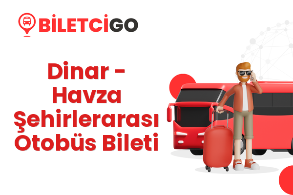 Dinar → Havza Şehirlerarası Otobüs Bileti