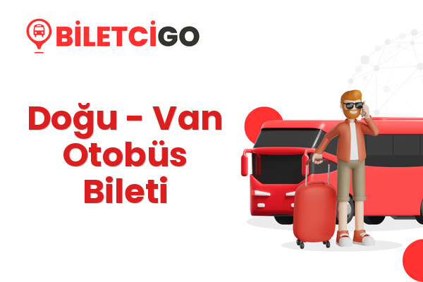 Doğu → Van Otobüs Bileti