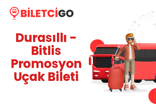 Durasıllı → Bitlis Promosyon Uçak Bileti