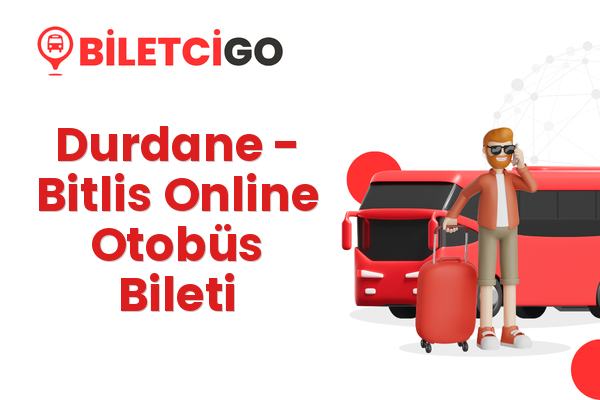 Durdane → Bitlis Online Otobüs Bileti