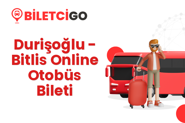 Durişoğlu → Bitlis Online Otobüs Bileti