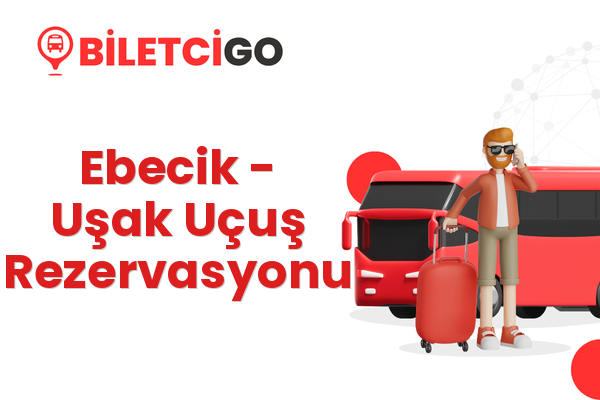 Ebecik → Uşak Uçuş Rezervasyonu