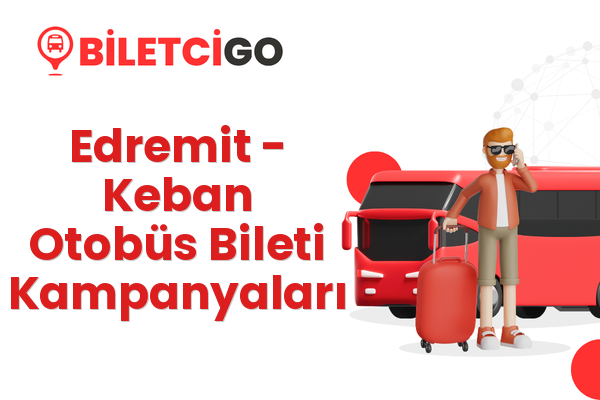 Edremit → Keban Otobüs Bileti Kampanyaları