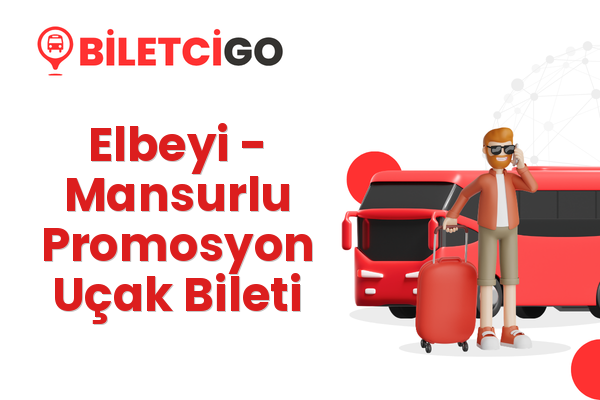 Elbeyi → Mansurlu Promosyon Uçak Bileti
