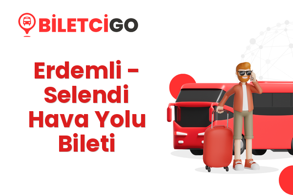 Erdemli → Selendi Hava Yolu Bileti