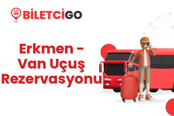 Erkmen → Van Uçuş Rezervasyonu
