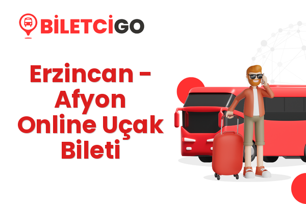 Erzincan → Afyon Online Uçak Bileti