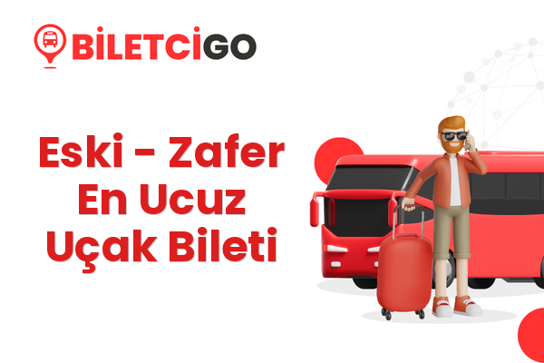 Eski → Zafer En Ucuz Uçak Bileti