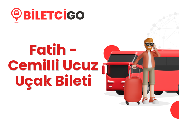 Fatih → Cemilli Ucuz Uçak Bileti