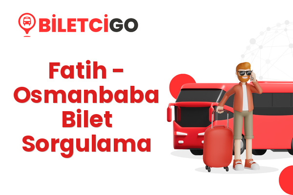 Fatih → Osmanbaba Bilet Sorgulama