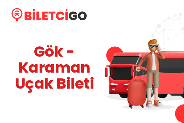 Gök → Karaman Uçak Bileti