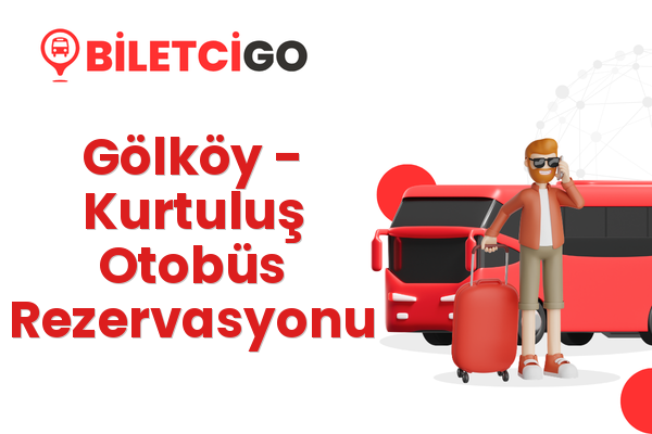 Gölköy → Kurtuluş Otobüs Rezervasyonu