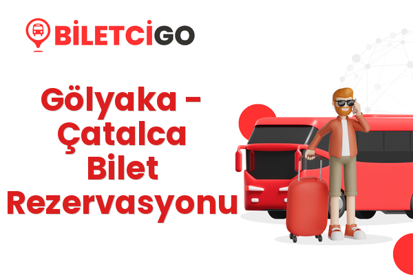 Gölyaka → Çatalca Bilet Rezervasyonu