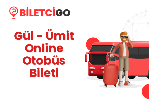 Gül → Ümit Online Otobüs Bileti