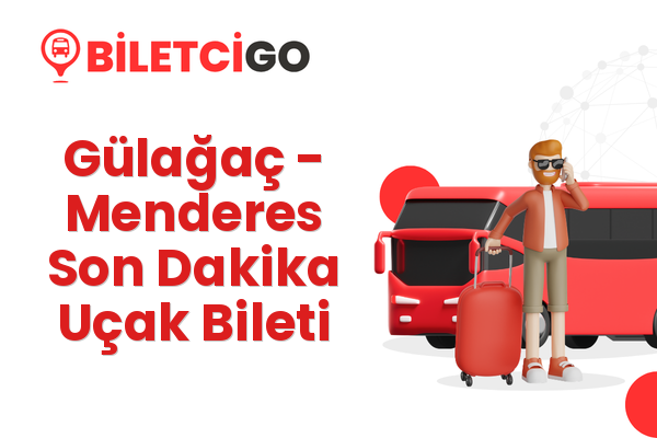Gülağaç → Menderes Son Dakika Uçak Bileti