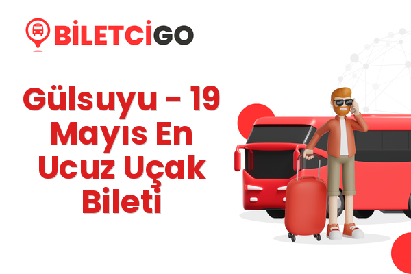 Gülsuyu → 19 Mayıs En Ucuz Uçak Bileti