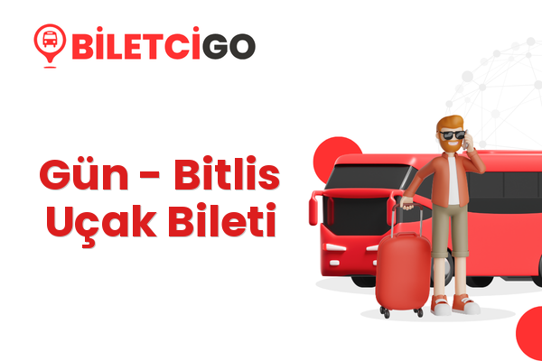 Gün → Bitlis Uçak Bileti