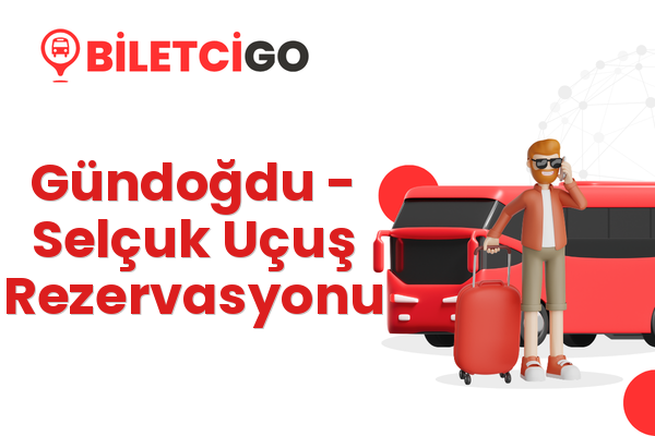 Gündoğdu → Selçuk Uçuş Rezervasyonu