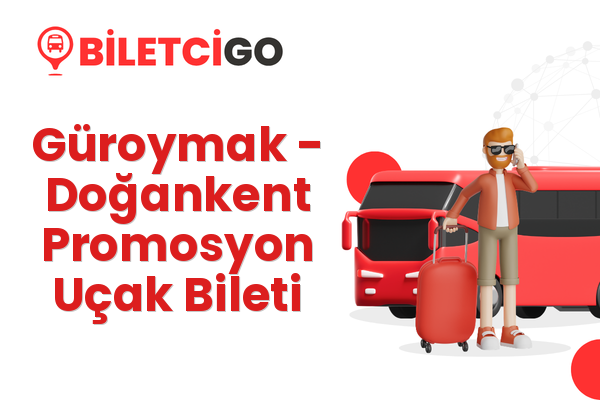 Güroymak → Doğankent Promosyon Uçak Bileti