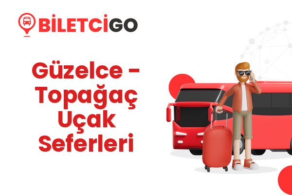 Güzelce → Topağaç Uçak Seferleri