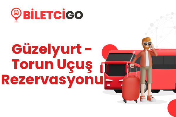 Güzelyurt → Torun Uçuş Rezervasyonu