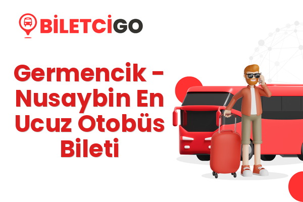 Germencik → Nusaybin En Ucuz Otobüs Bileti