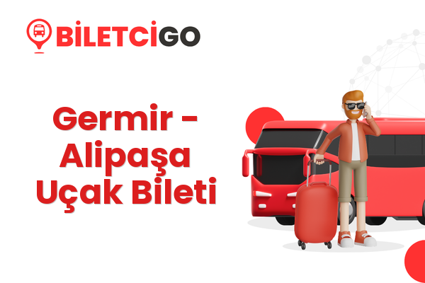 Germir → Alipaşa Uçak Bileti