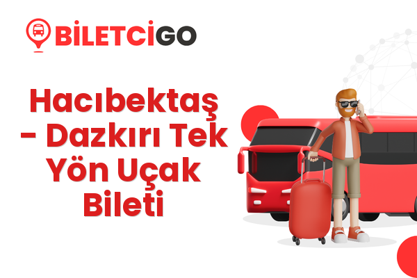Hacıbektaş → Dazkırı Tek Yön Uçak Bileti