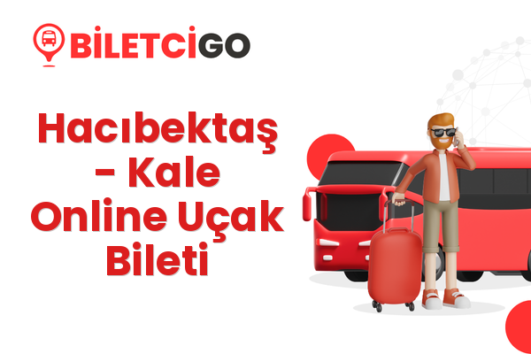 Hacıbektaş → Kale Online Uçak Bileti