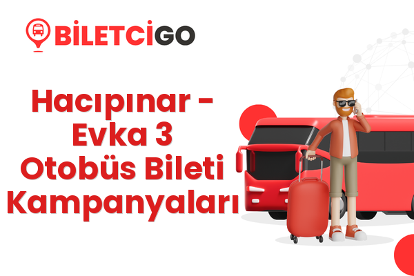Hacıpınar → Evka 3 Otobüs Bileti Kampanyaları