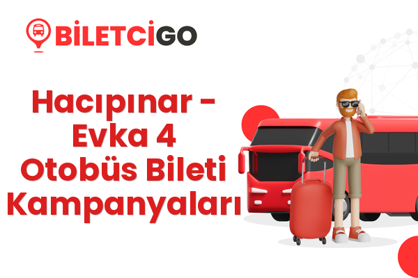 Hacıpınar → Evka 4 Otobüs Bileti Kampanyaları