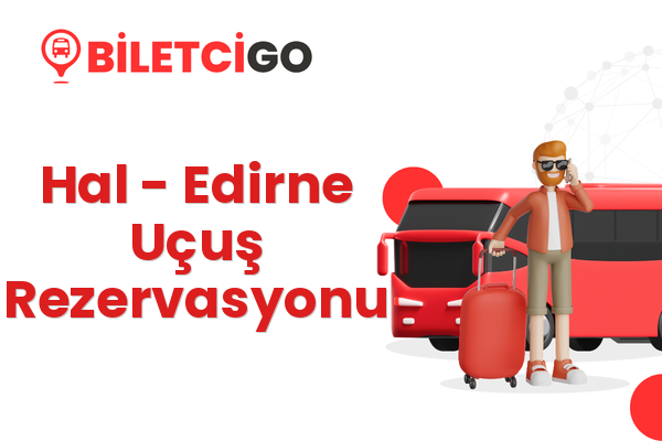 Hal → Edirne Uçuş Rezervasyonu