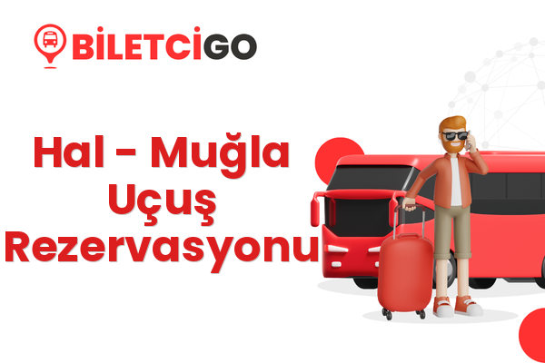 Hal → Muğla Uçuş Rezervasyonu