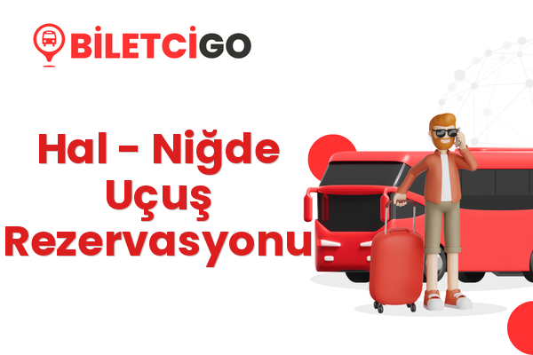 Hal → Niğde Uçuş Rezervasyonu
