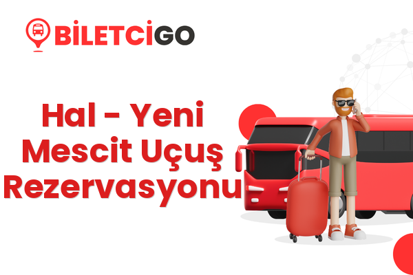 Hal → Yeni Mescit Uçuş Rezervasyonu