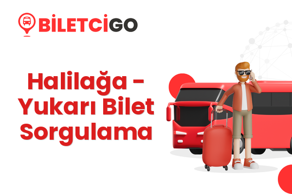 Halilağa → Yukarı Bilet Sorgulama