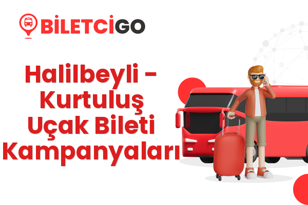 Halilbeyli → Kurtuluş Uçak Bileti Kampanyaları