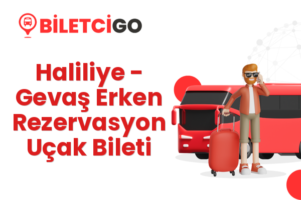 Haliliye → Gevaş Erken Rezervasyon Uçak Bileti