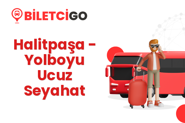 Halitpaşa → Yolboyu Ucuz Seyahat