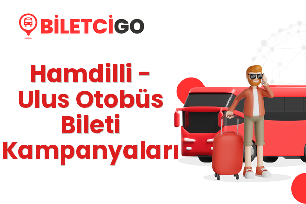 Hamdilli → Ulus Otobüs Bileti Kampanyaları