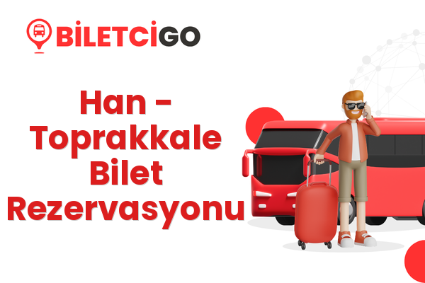 Han → Toprakkale Bilet Rezervasyonu