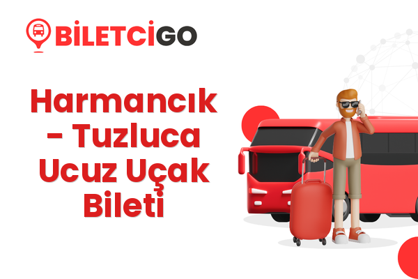 Harmancık → Tuzluca Ucuz Uçak Bileti